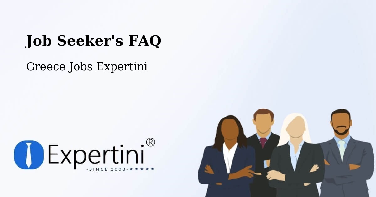 Job Seeker FAQ – Néa Vrasná - Greece Jobs Expertini
