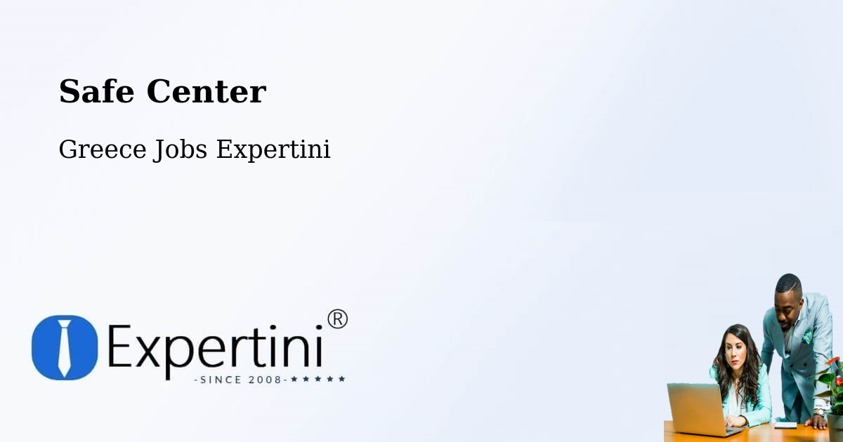 Safety Center – Néa Vrasná - Greece Jobs Expertini